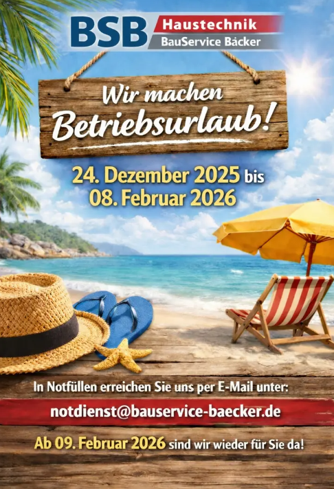 Wir machen Betriebsurlaub vom 24. Dezember 2025 bis 08. Februar 2026