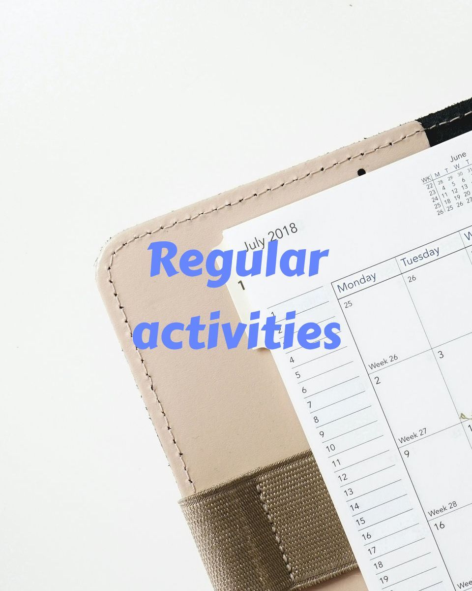 Weekly activities