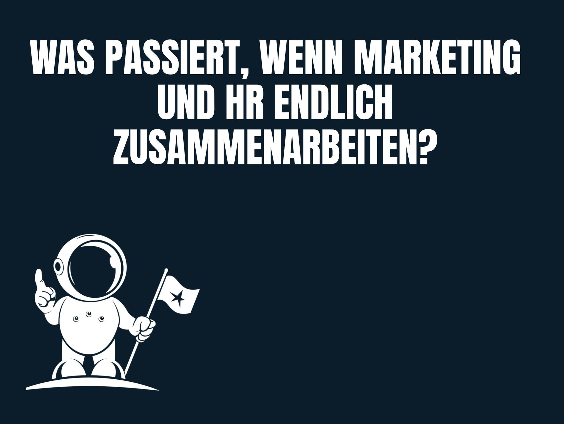 Was passiert, wenn Marketing und HR endlich zusammenarbeiten?