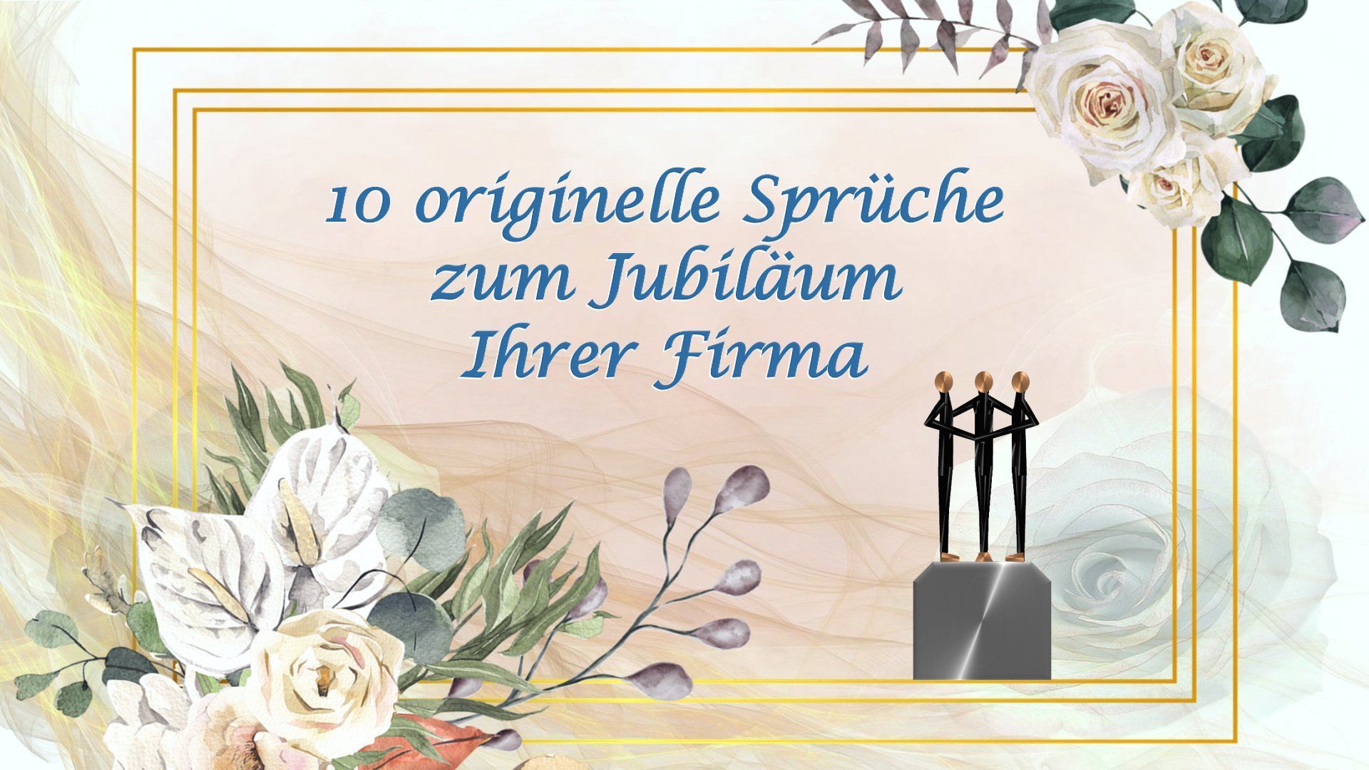Sprüche zum Firmenjubiläum - Video Tipp