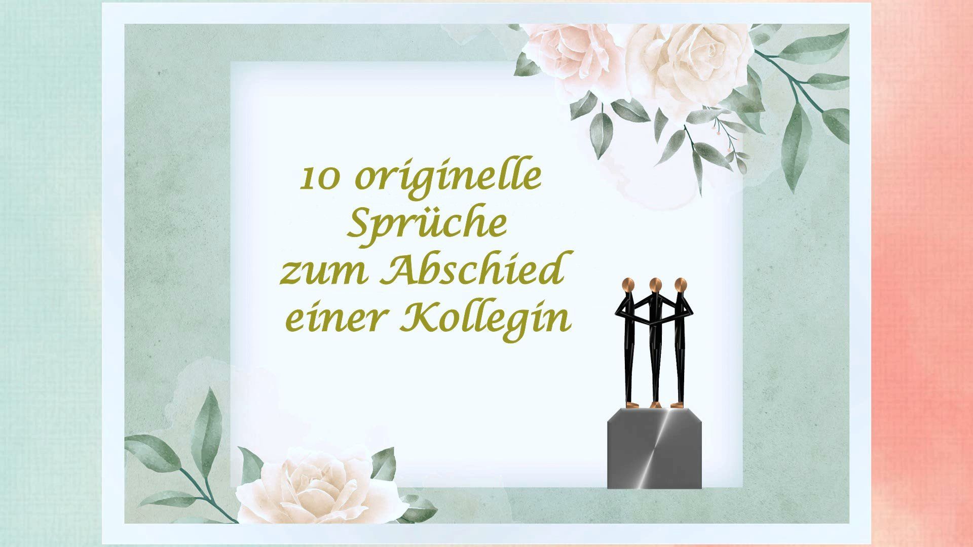 Sprüche zum Abschied einer Kollegin - Video Tipp