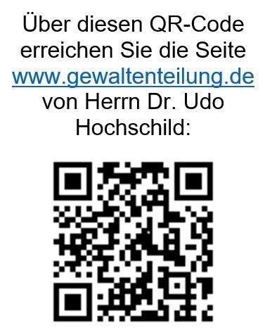 www.gewaltenteilung.de Über diesen QR-Code erreichen Sie die Seite www.gewaltenteilung.de von Herrn Dr. Udo Hochschild