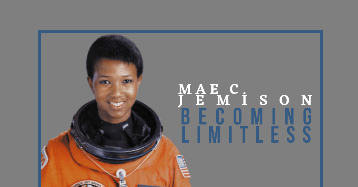 Mae C. Jemison: Becoming Limitless
