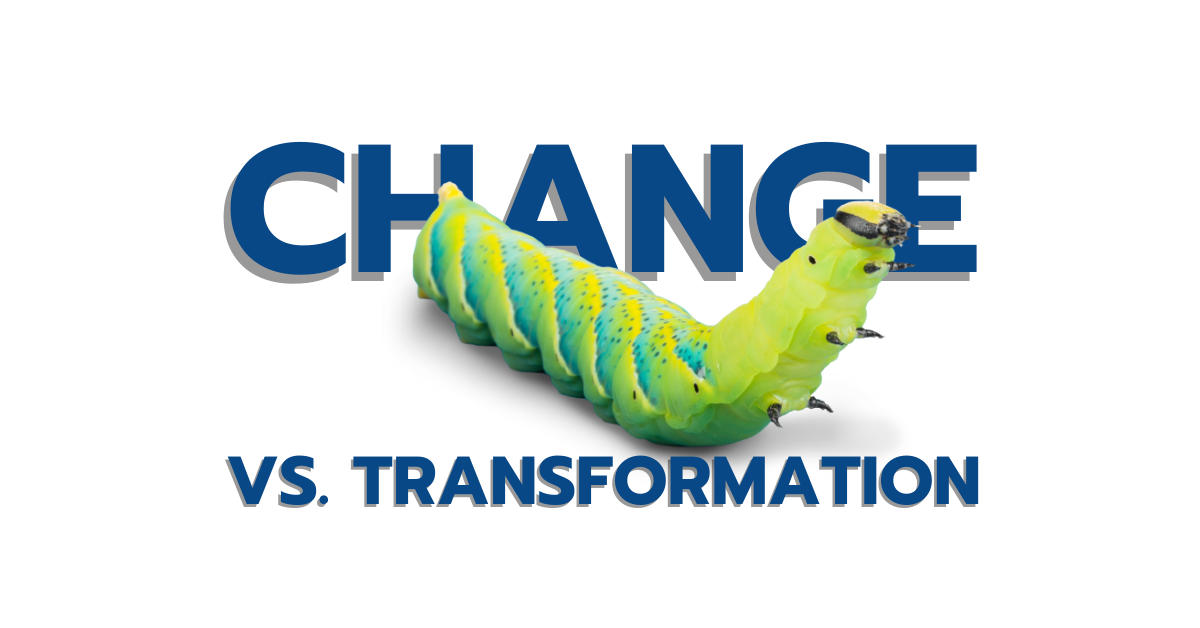 Change vs. Transformation by Miguel Lebron Change vs. Transformation