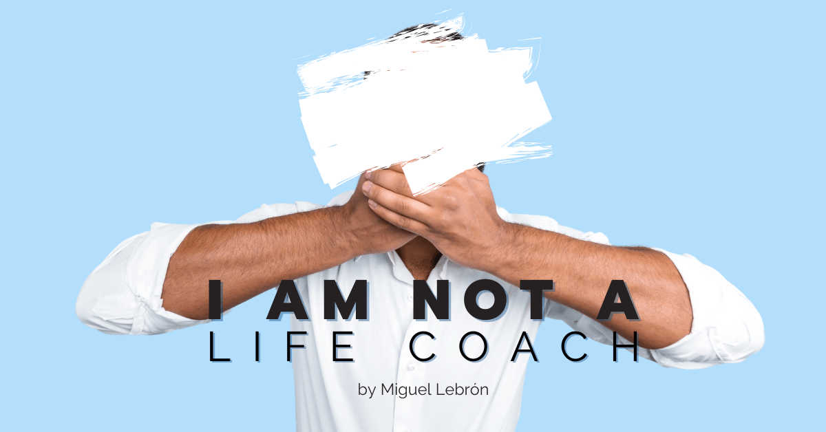 I AM NOT A LIFE COACH I AM NOT A LIFE COACH