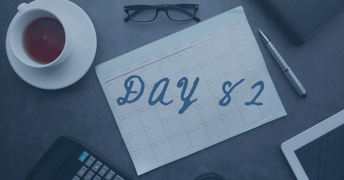 Day 82 Day 82