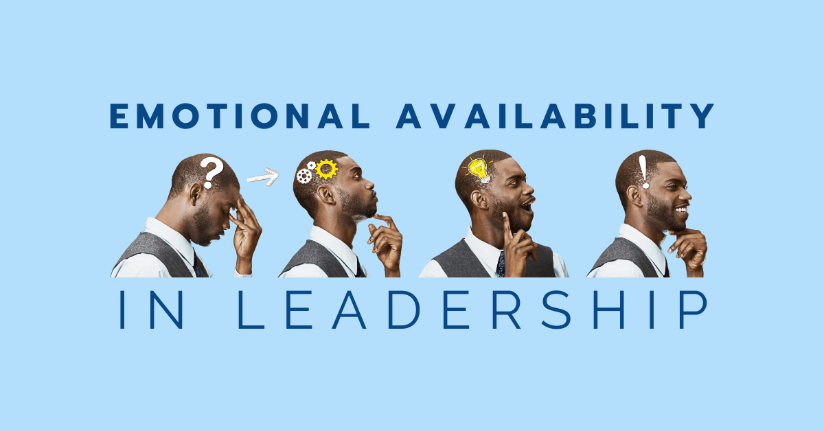 Emotional Availability In Leadership Emotional Availability In Leadership