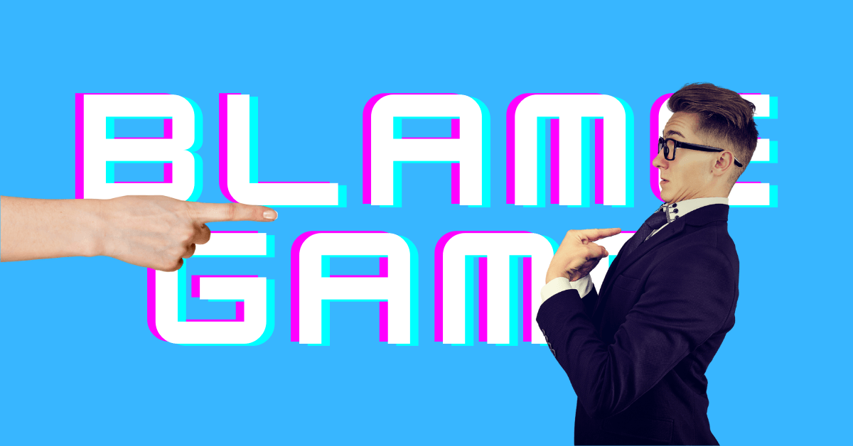 The Blame Game
