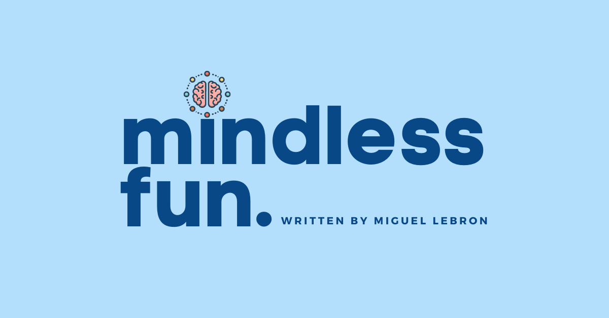 Mindless Fun