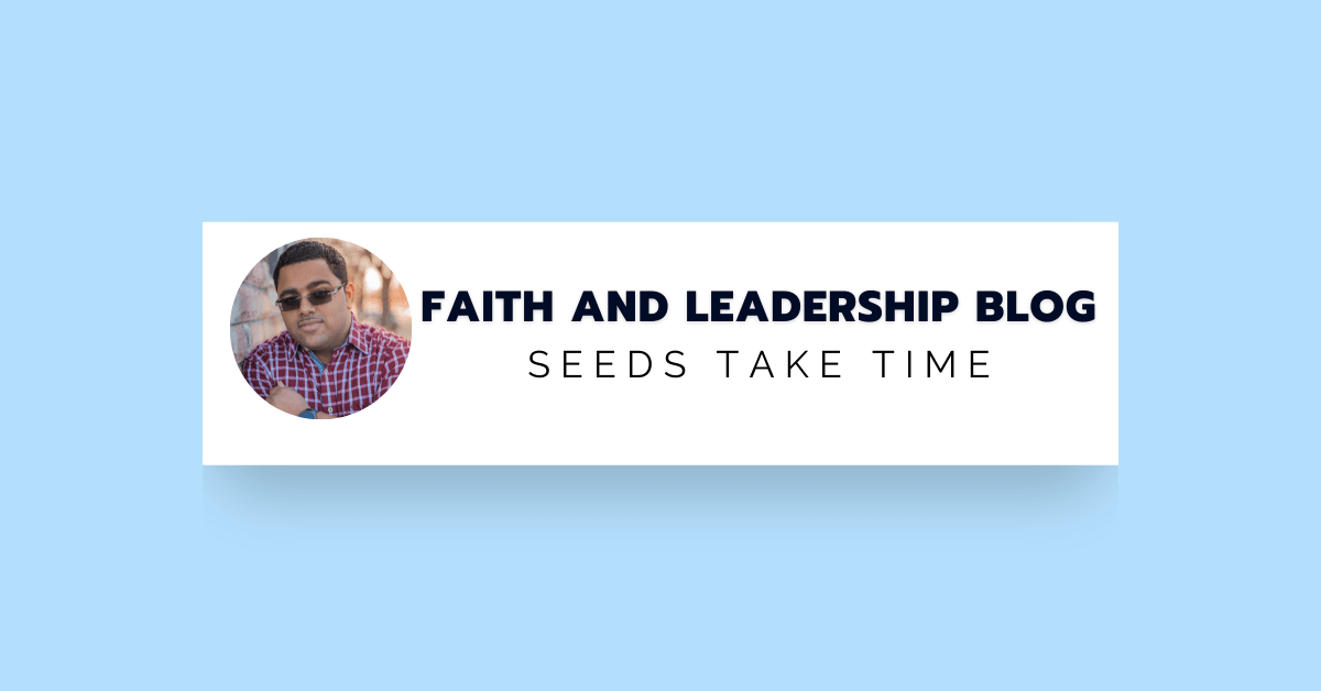 Seeds Take Time