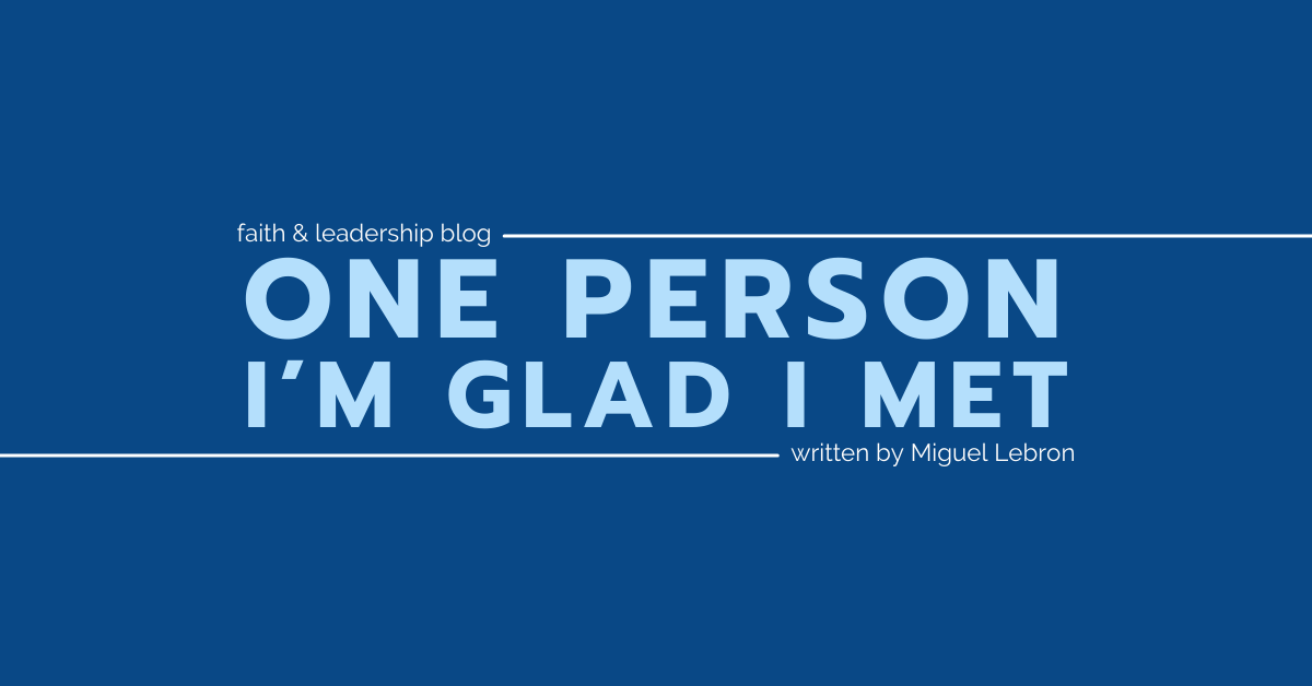 One Person, I’m Glad I Met.