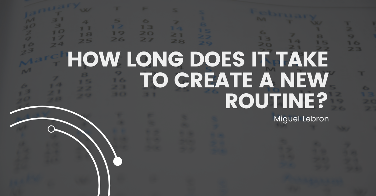 How Long Does It Take To Create A New Routine?