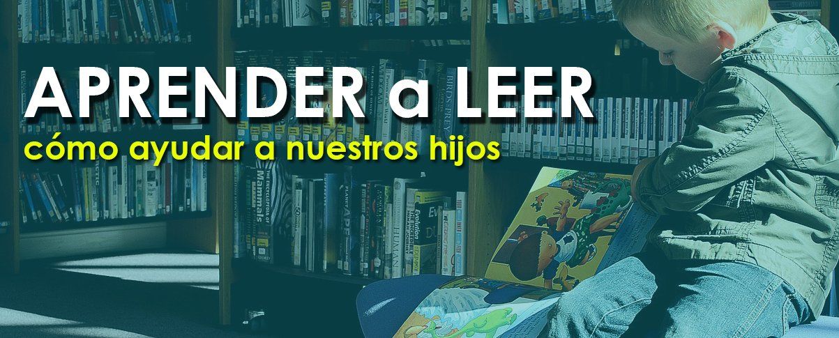 Aprender a leer - cómo ayudar a nuestros hijos