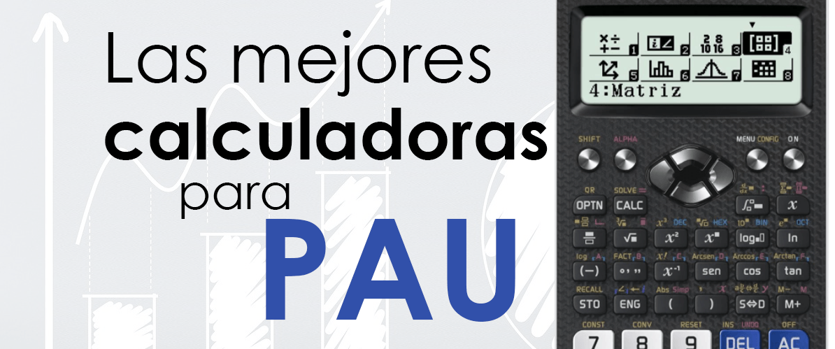 mejores calculadoras permitidas para PAU EBAU EVAU selectividad