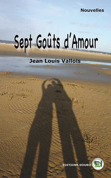 Sept Goûts d'Amour Jean-Louis Vallois