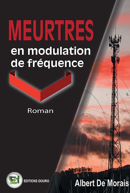 Meurtres en Modulation de Fréquence, par Albert de Morais