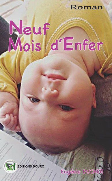 Neuf mois d'Enfer, par Eugénie Ducher