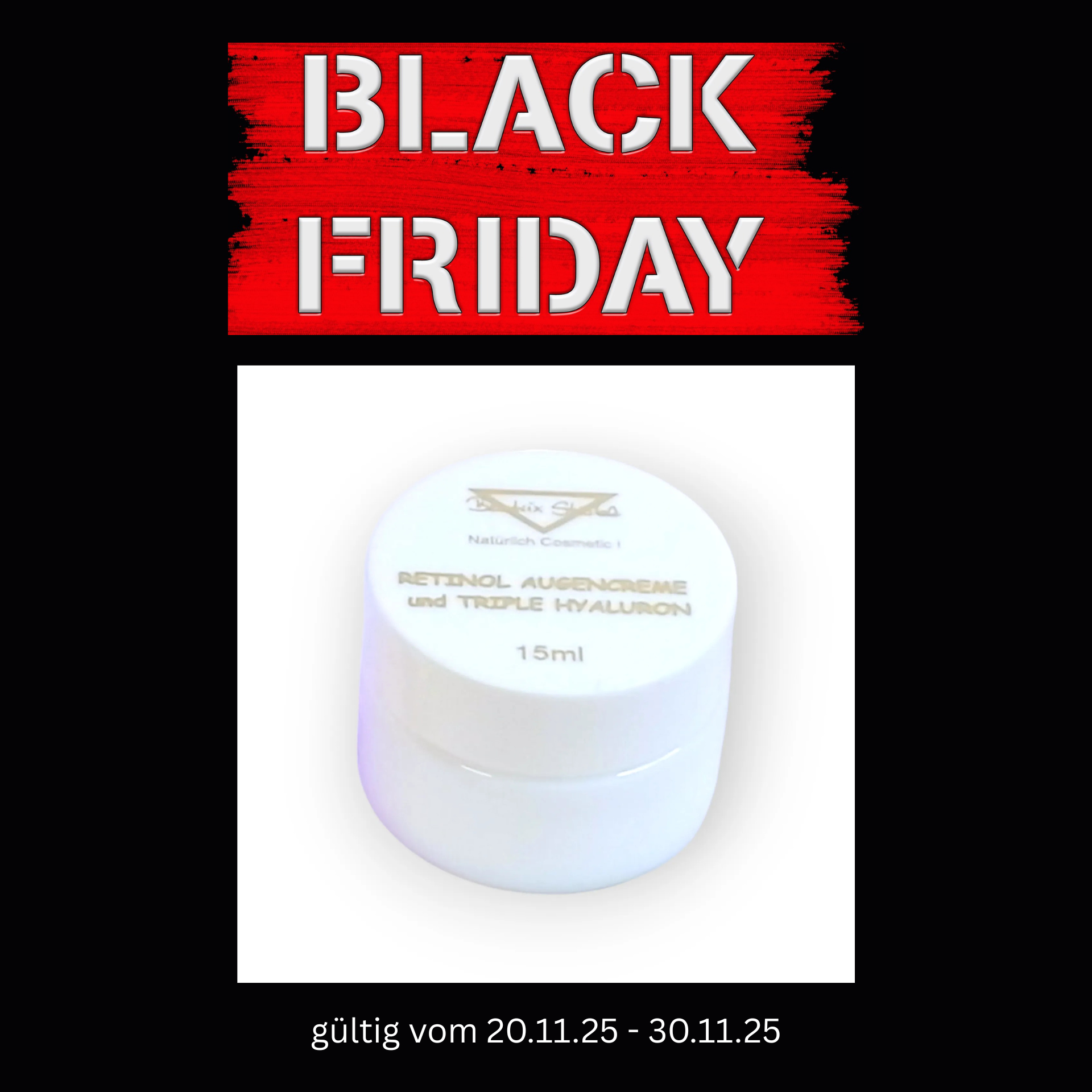 RETINOL AUGENCREME mit TRIPLE HYALURON 15 ml von Beatrix Strobl Naturkosmetik RETINOL AUGENCREME mit TRIPLE HYALURON
15 ml
von Beatrix Strobl
Naturkosmetik