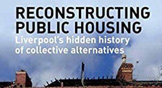 Reconstructing Public Housing is a book by Matthew Thompson about Liverpool's hidden history of alternative ways to build communities