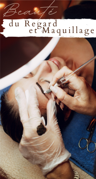 Beauté du regard et maquillage micro blading, teinture cils et sourcils, rehaussement des cils, maquillage