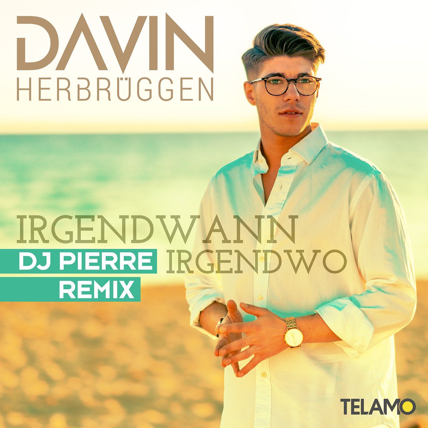 DJ Pierre Remix Irgendwann Irgendwo - Davin Herbrüggen