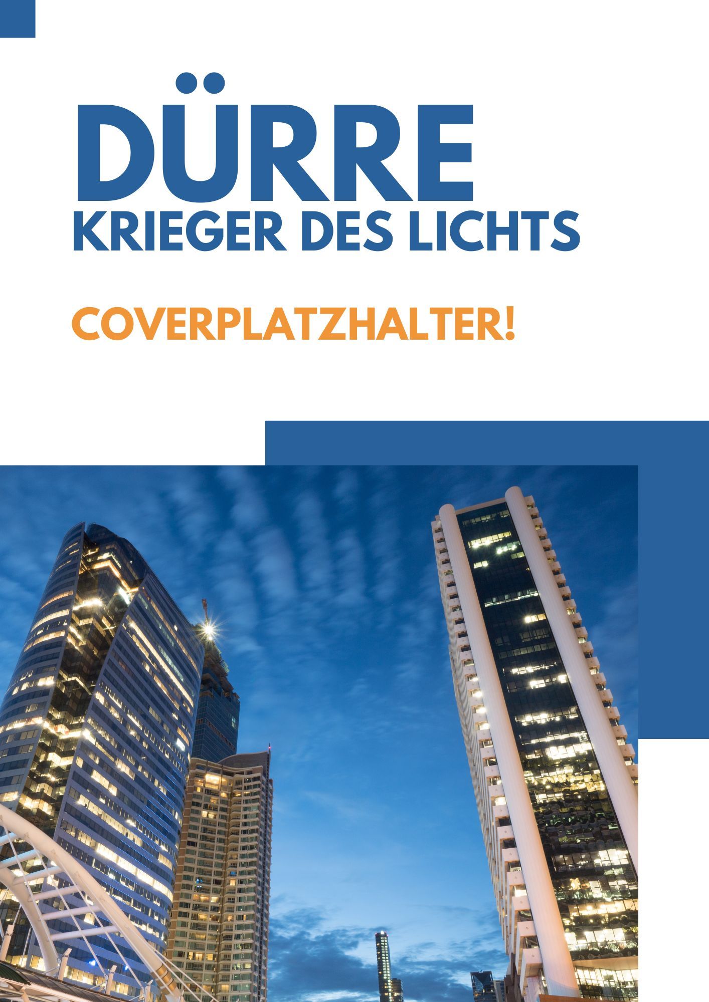 Vorläufiges Cover Dürre - Krieger des Lichts Vorläufiges Cover des Buches Dürre - Krieger des Lichts von D. K. Berg, beleuchtete Hochhäuser in der Dämmerung, futuristisch