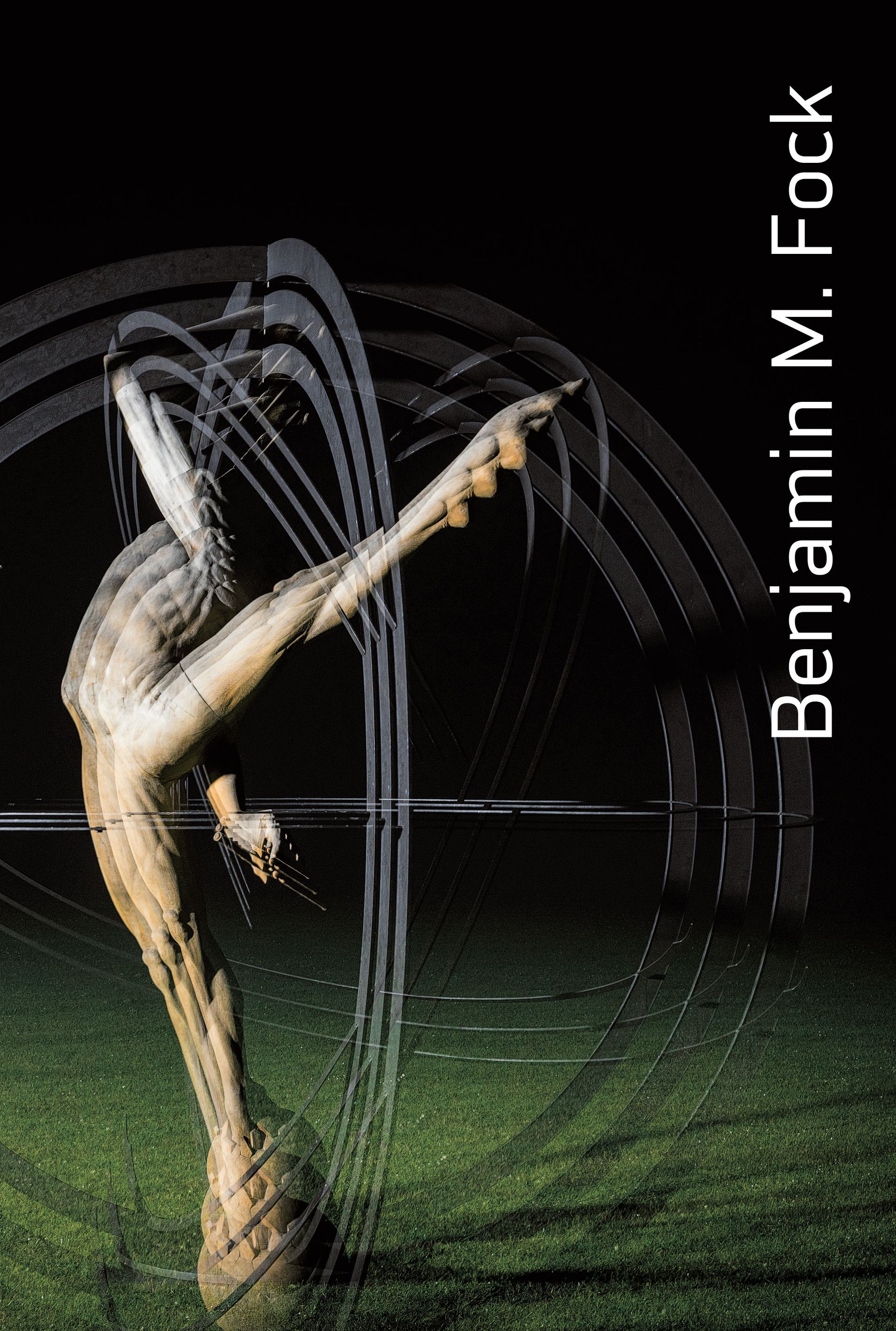 Ein Bildband von Benjamin M. Focks Werken mit Texten von ihm, Uwe Haupental und Augustin Noffke.