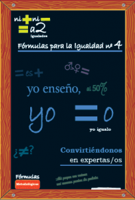 Fórmulas para la igualdad Nº4: el material incluye actividades y dinámicas que buscan fomentar la reflexión crítica sobre los estereotipos de género, así como promover el diálogo y la participación activa de los estudiantes en la construcción de relaciones igualitarias. También se abordan temas como el respeto, la empatía y la identificación de conductas de violencia de género, con el objetivo de empoderar a los jóvenes para que actúen como agentes de cambio en sus comunidades.