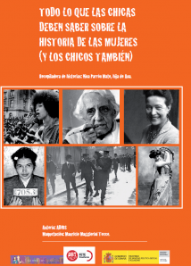 Todo lo que las chicas deben saber sobre la historia de las mujeres (y los chicos también): está dirigido a jóvenes y busca dar a conocer la historia de las mujeres desde una perspectiva feminista. Explica el papel que las mujeres han desempeñado a lo largo de la historia y cómo han luchado por la igualdad de derechos. Además, promueve la reflexión crítica sobre la desigualdad de género y alienta tanto a chicas como a chicos a ser parte activa del cambio hacia una sociedad más equitativa.