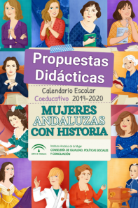 Propuestas didácticas. Calendario escolar coeducativo 2019/2020. Mujeres andaluzas con historia: este calendario coeducativo destaca a 12 mujeres influyentes en diversos campos, como la ciencia, la literatura y la lucha por la igualdad. Su objetivo es rendir homenaje a estas mujeres que han roto estereotipos y contribuido a la sociedad, inspirando a futuras generaciones. Además, incluye un cuadernillo con actividades para trabajar en el aula, fomentando la reflexión sobre sus vidas y logros, y promoviendo la igualdad de género en la sociedad. El calendario busca despertar conciencias y mejorar la convivencia mediante el reconocimiento del papel de las mujeres en la historia.