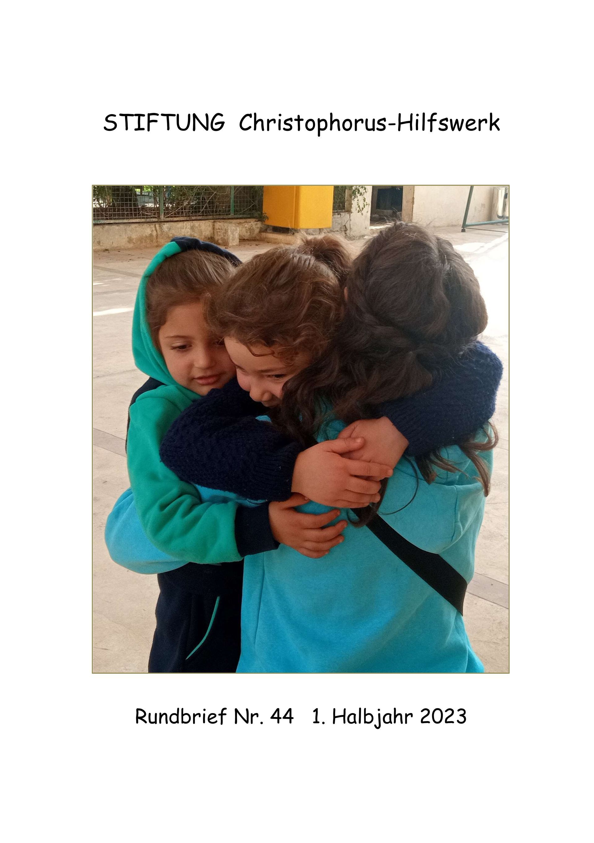 Rundbrief Nr. 44 - 1. Halbjahr 2023 STIFTUNG Christophorus-Hilfswerk, Rundbrief Nr. 44 - 1. Halbjahr 2023