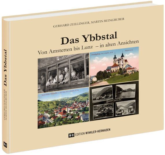 Buchtipp: „Das Ybbstal – Von Amstetten bis Lunz in alten Ansichten“. Foto: Edition Winkler-Hermaden Buchtipp: „Das Ybbstal – Von Amstetten bis Lunz in alten Ansichten“. Foto: Edition Winkler-Hermaden