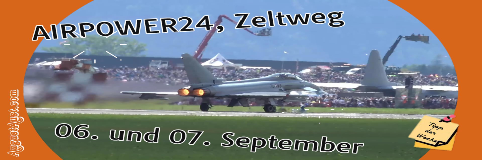 AIRPOWER24 in Zeltweg AIRPOWER24 in Zeltweg