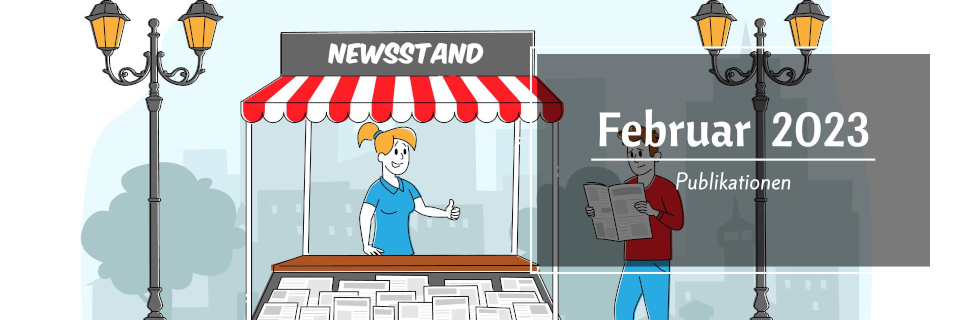 Publikationen Februar 2023 Publikationen Februar 2023