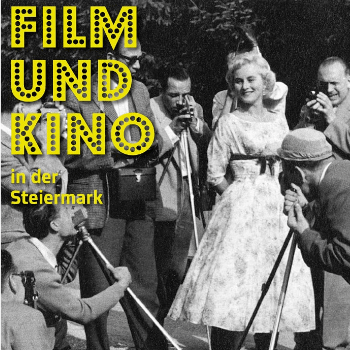 Ausstellung. Film und Kino in der Steiermark Ausstellung. Film und Kino in der Steiermark