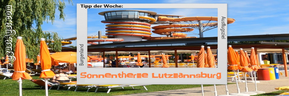 Sonnentherme Lutzmannsburg. Foto; August Aust Sonnentherme Lutzmannsburg. Foto; August Aust