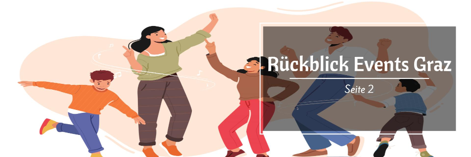 Events in Graz im Rückblick Events in Graz im Rückblick