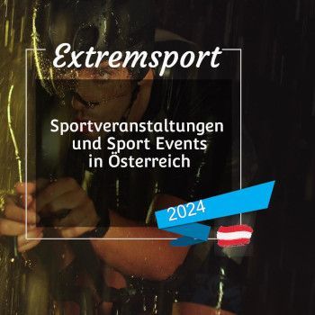 Veranstaltungskalender für Extremsport in Österreich 2024.