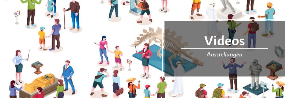 Videos von Ausstellungen Videos von Ausstellungen