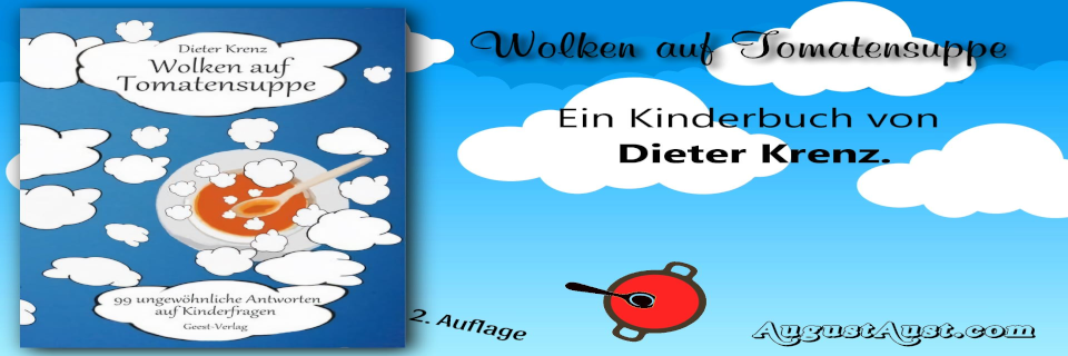Wolken auf Tomatensuppe. Von Dieter Krenz Wolken auf Tomatensuppe. Von Dieter Krenz