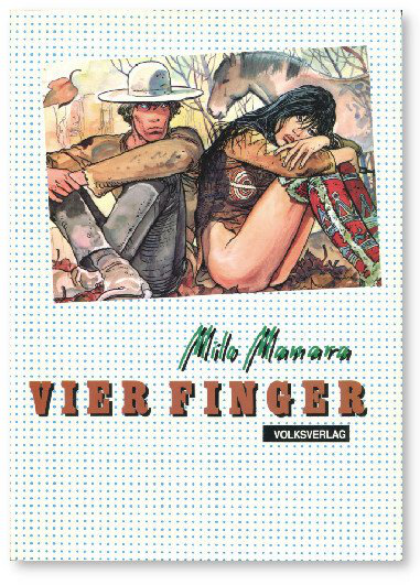 Milo Manara: »Vier Finger« )Volksverlag)