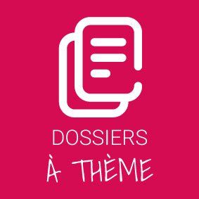 Dossiers à thème
