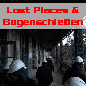 Programm & Location Lost Places und Bogenschießen
