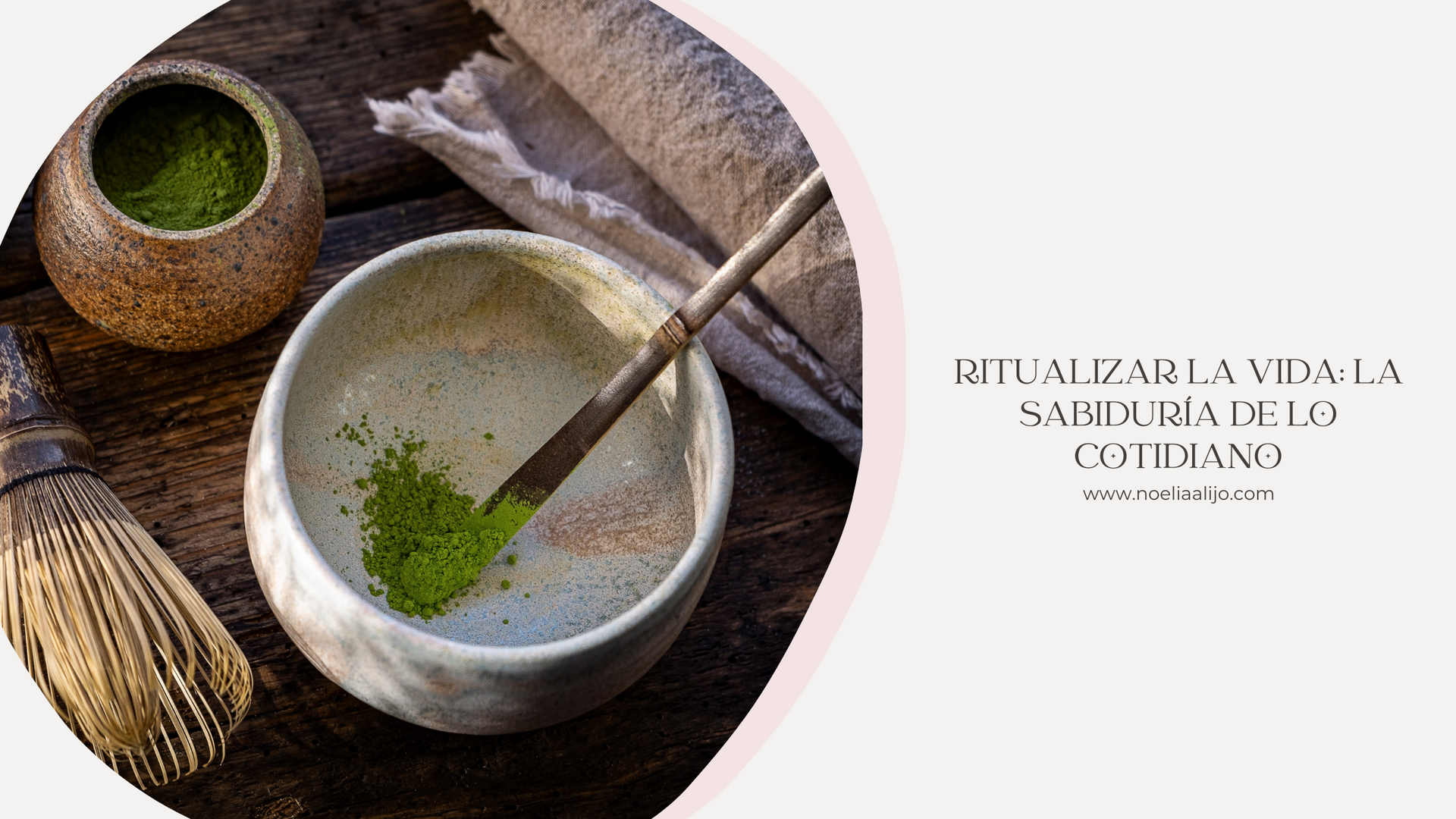 Ritualizar la vida, la sabiduría de lo cotidiano