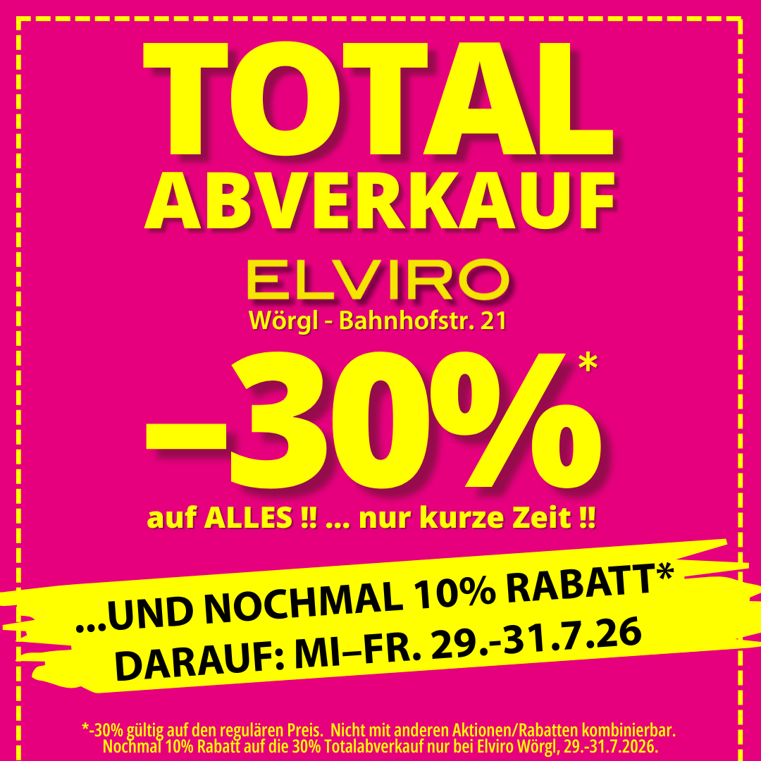 Wir räumen unser Lager: 30% auf ALLES - nur bei Elviro Wörgl!!