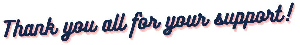 Thank you all for your support!