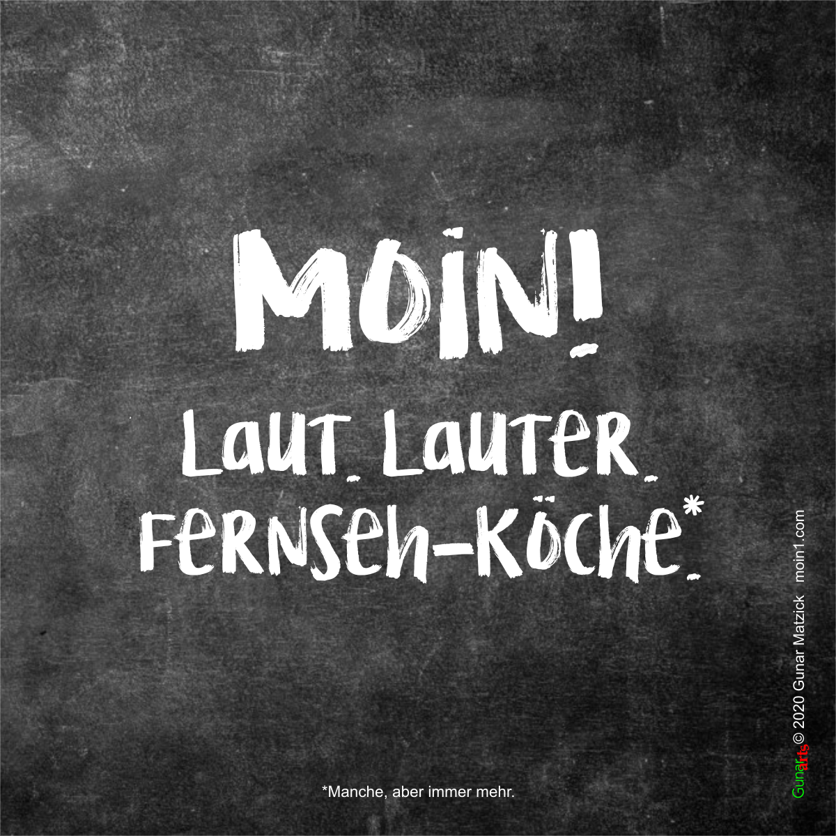 Laut. Lauter. Fernseh-Köche. Moin! von gunar-arts.com