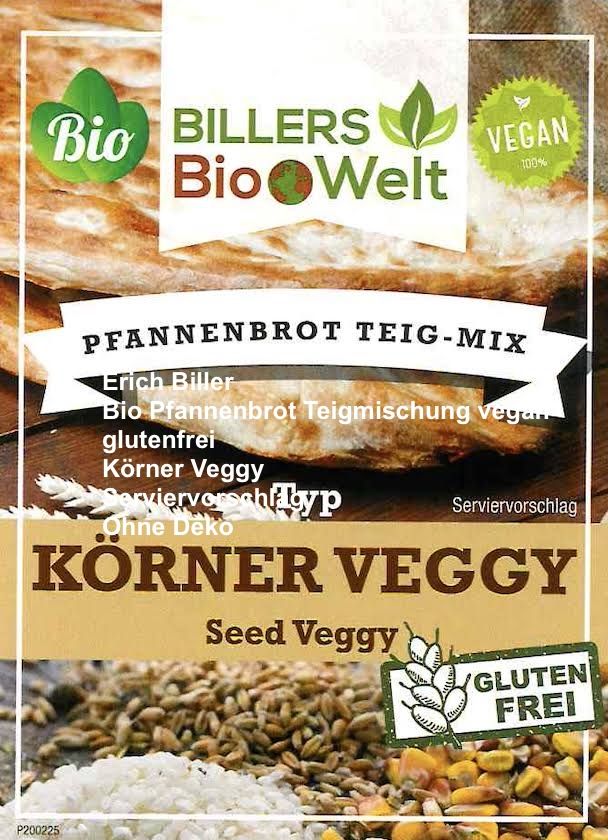 Erich Biller Teig Mix Für Pfannenbrot, ganz einfach selber machen, Körner Veggy, vegan glutenfrei Erich Biller, ehenbachtal.de, Bio, Pfannenbrot Teig Mix, Teigmischung,
Körner Veggy, vegan, glutenfrei, Gewürzmischung, BB Cup, Dipp, Magenrebell, Pasta Avanti, Pfannkuchen, Gemüsereform