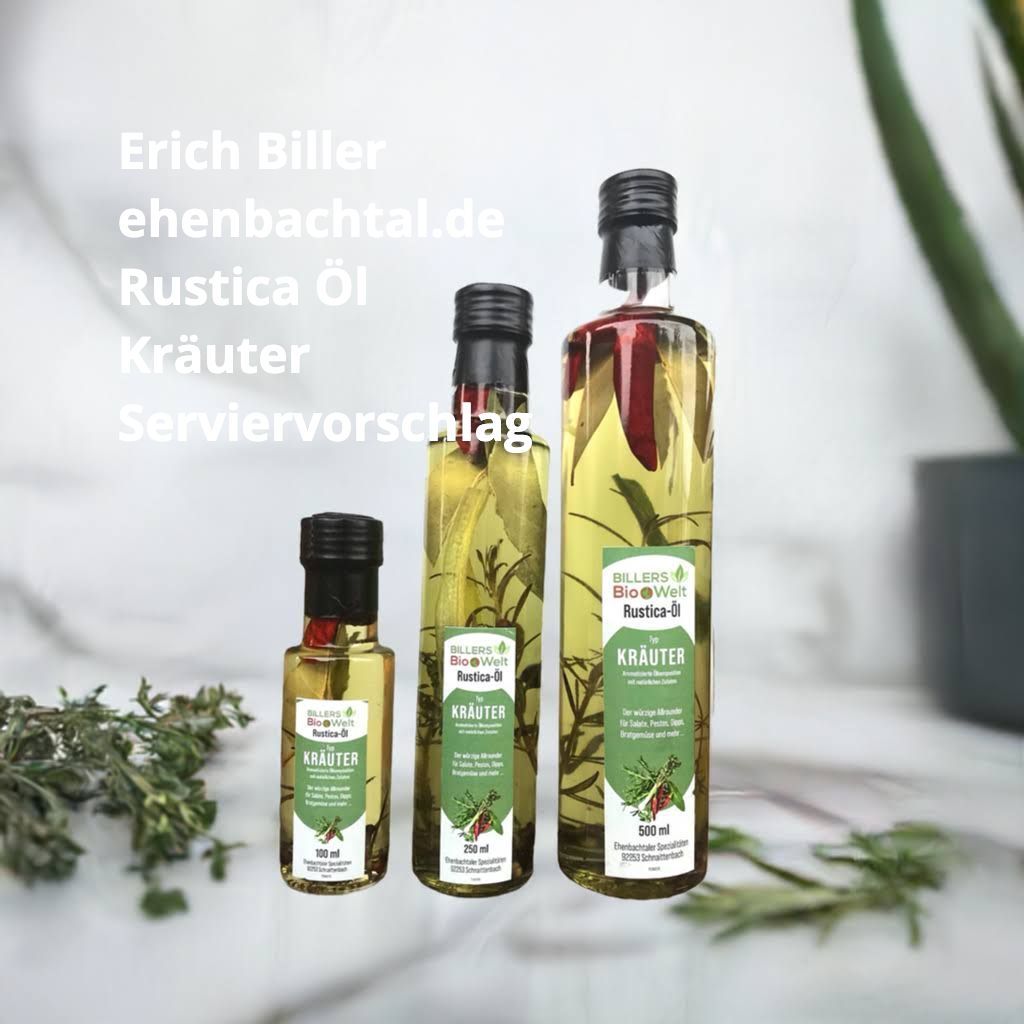 Erich Biller Rustica Bio Öl Typ Kräuter 100ml, 250ml, 500ml Erich Biller, Ehenbachtal.de, Rustica Öl, Bio Öl, Kräuter, Bio, Dipp, Sirup, Gemüsereform, Pfannenbrot, Pfannkuchen, Muffin, Gewürzmischung, BB Cup, Pasta Avanti, Curry,