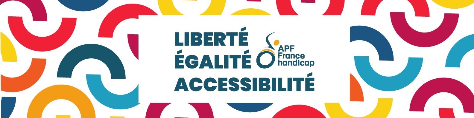 Liberté Égalité Accessibilité Rejoignez la mobilisation